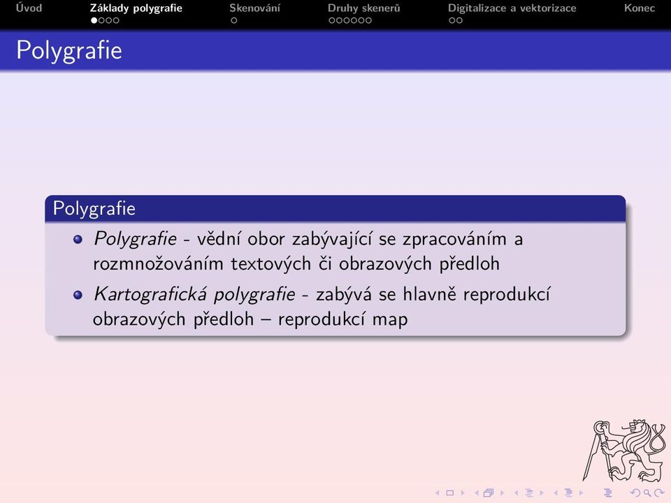 či obrazových předloh Kartografická polygrafie -