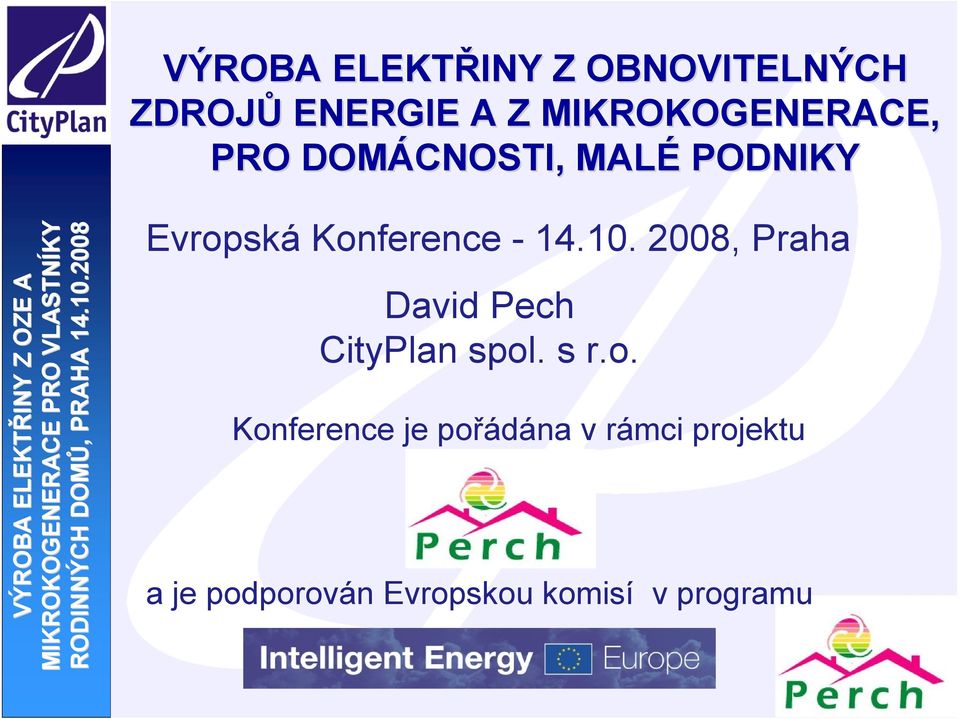 Konference - 14.10. 2008, Praha David Pech CityPlan spol. s