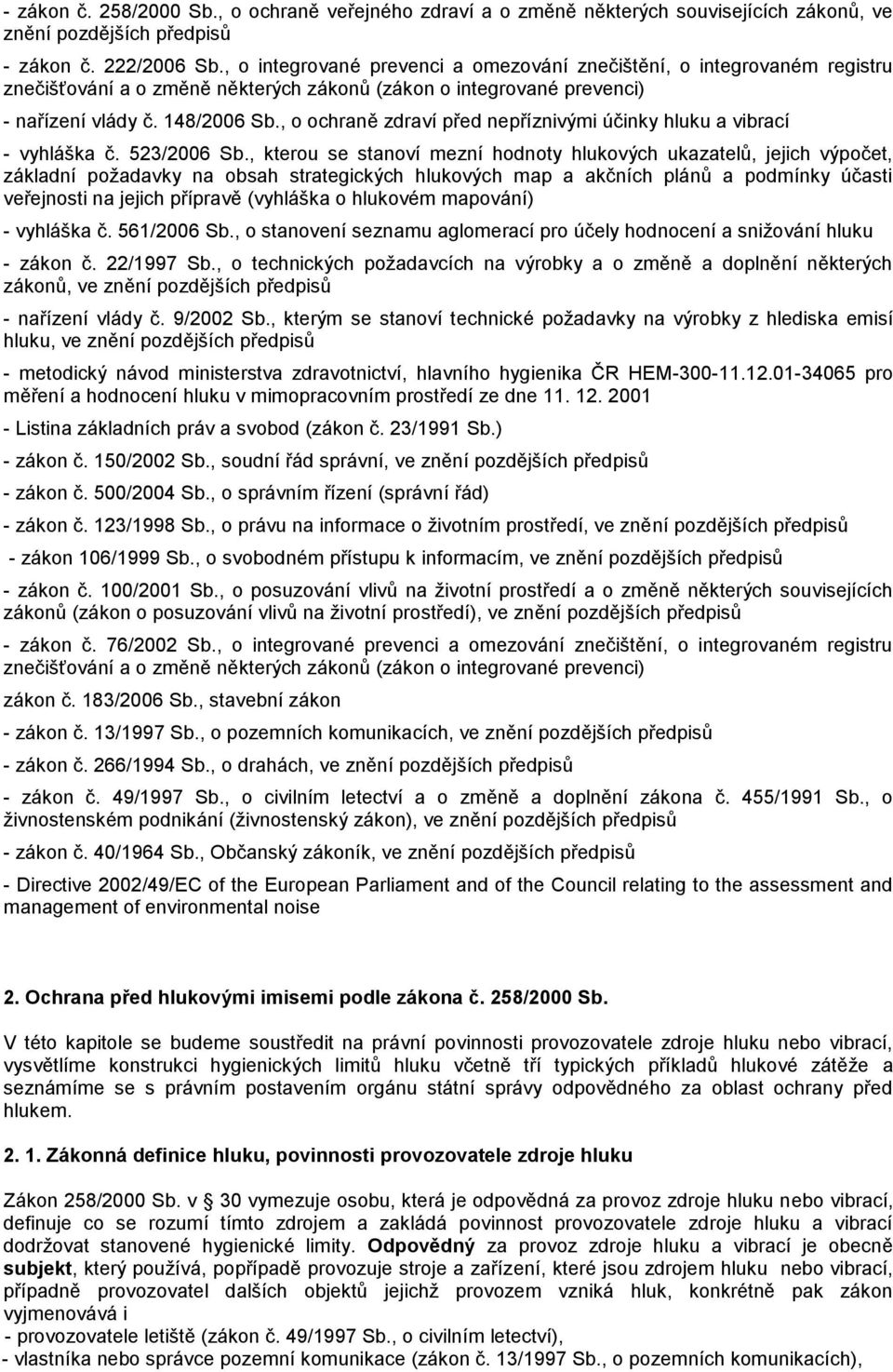 , o ochraně zdraví před nepříznivými účinky hluku a vibrací - vyhláška č. 523/2006 Sb.
