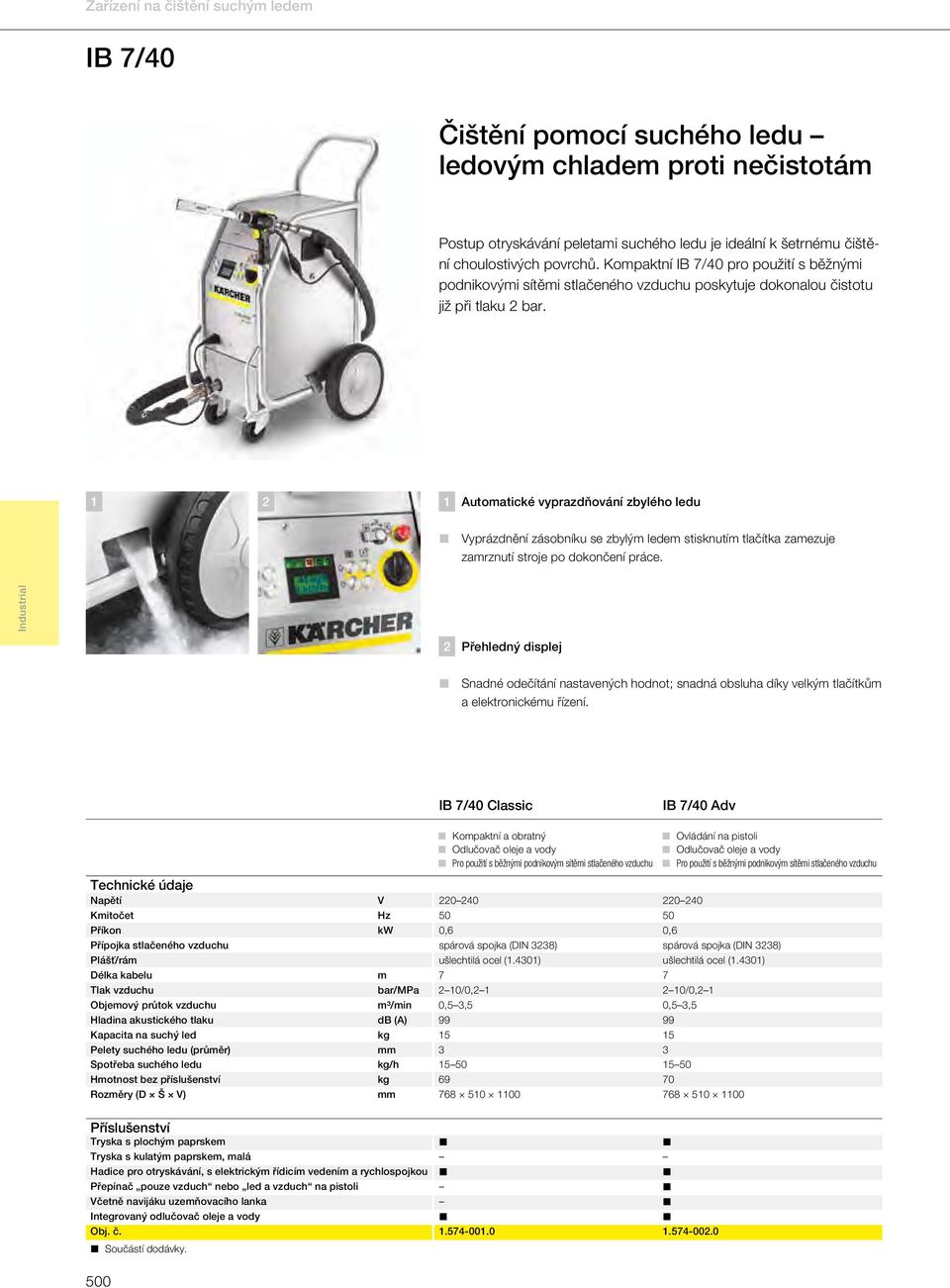 Automatické vyprazdňování zbylého ledu Vyprázdnění zásobníku se zbylým ledem stisknutím tlačítka zamezuje zamrznutí stroje po dokončení práce.