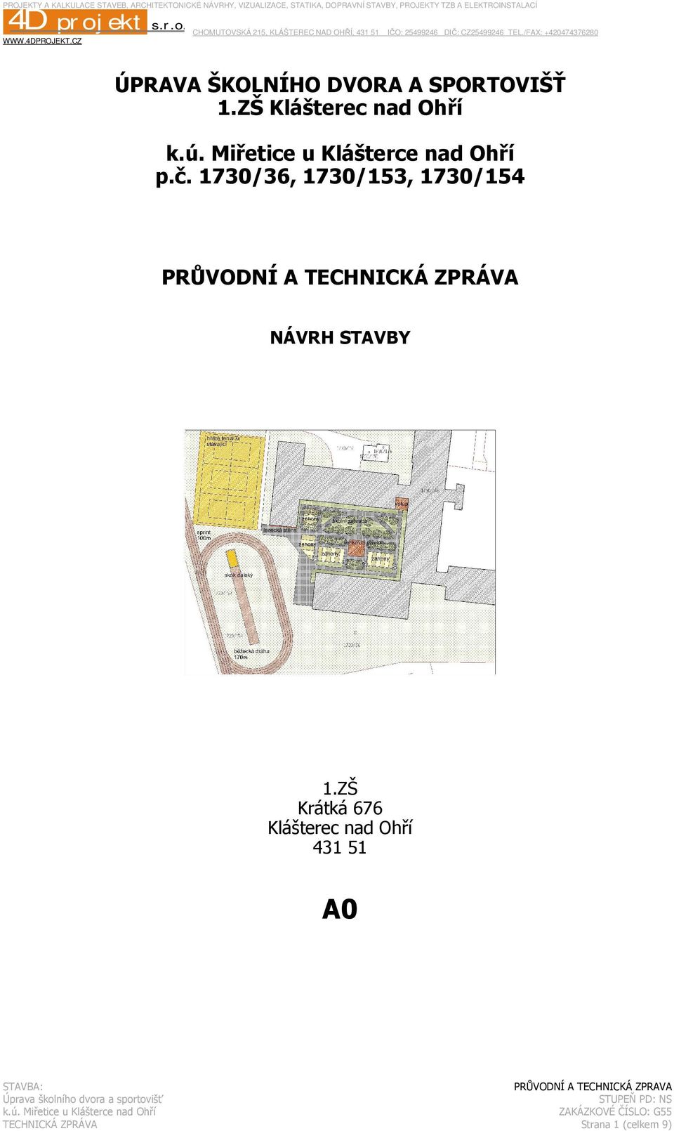 1730/36, 1730/153, 1730/154 PRŮVODNÍ A TECHNICKÁ