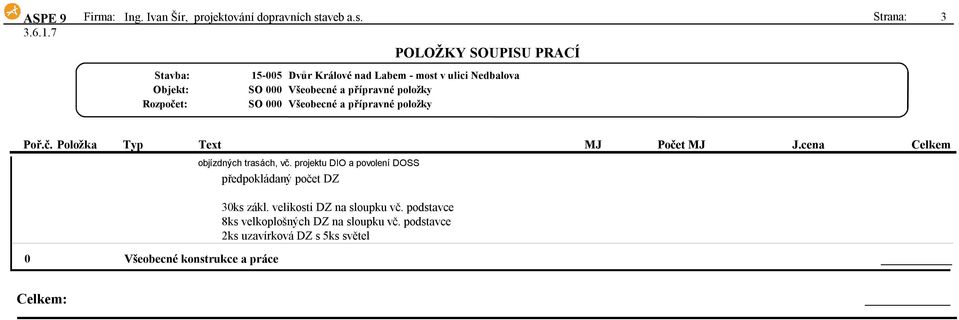 Strana: 3 SO 000 SO 000 Všeobecné a přípravné položky Všeobecné a přípravné položky objízdných