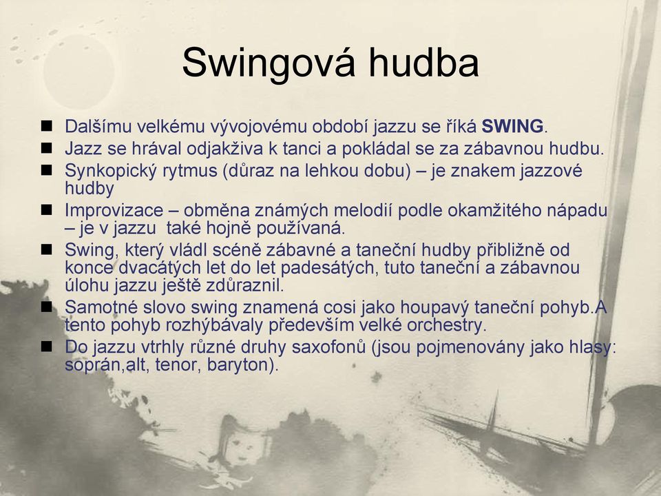 Swing, který vládl scéně zábavné a taneční hudby přibližně od konce dvacátých let do let padesátých, tuto taneční a zábavnou úlohu jazzu ještě zdůraznil.