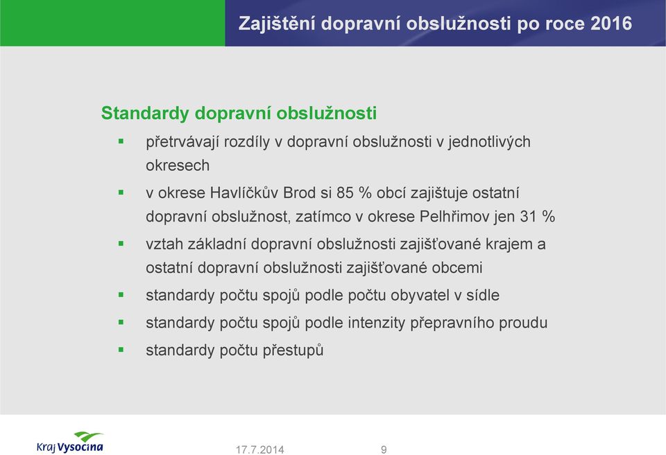 základní dopravní obslužnosti zajišťované krajem a ostatní dopravní obslužnosti zajišťované obcemi standardy