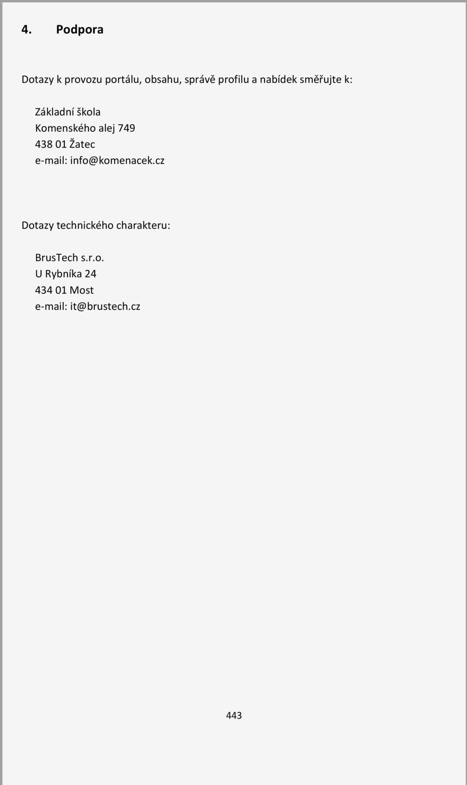 Žatec e-mail: info@komenacek.