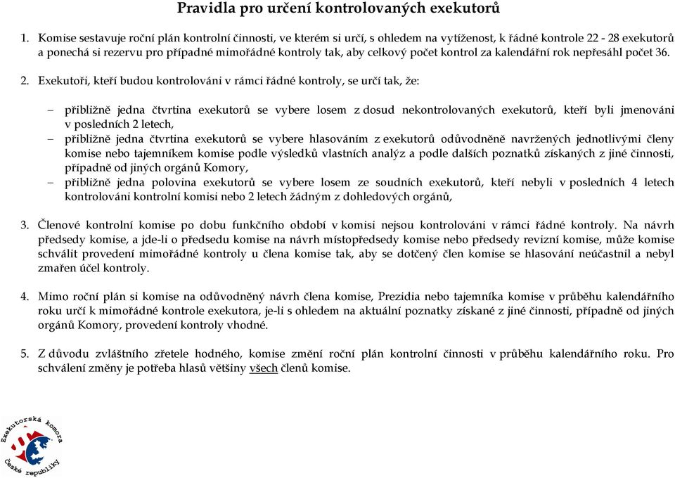 počet kontrol za kalendářní rok nepřesáhl počet 36. 2.