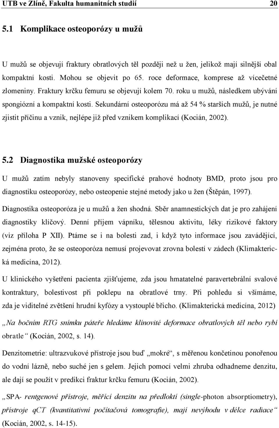 Sekundární osteoporózu má až 54