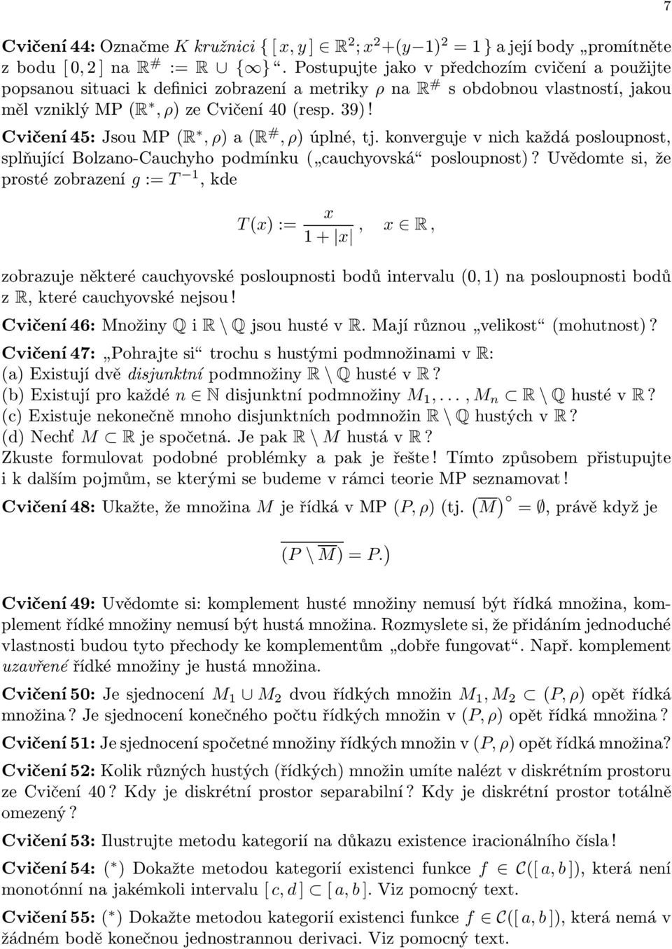 kovergujevichkaždáposloupost, splňujícíbolzao-cauchyhopodmíku( cauchyovská posloupost)?