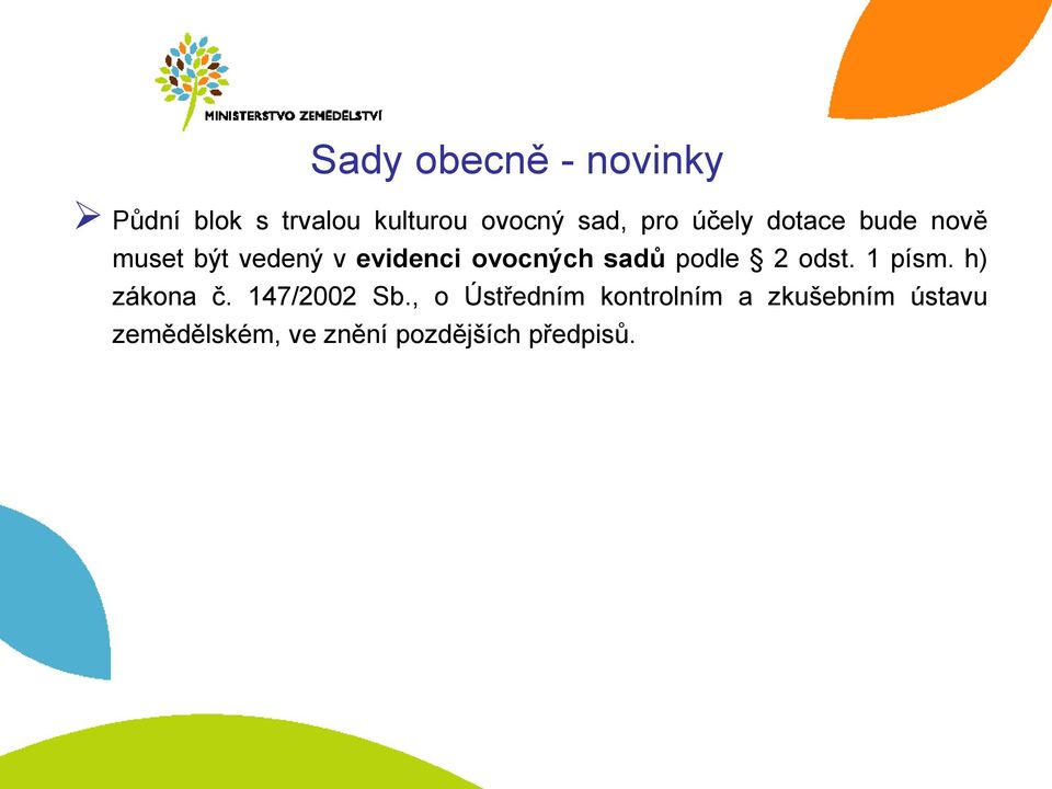 sadů podle 2 odst. 1 písm. h) zákona č. 147/2002 Sb.