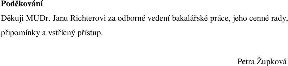 bakalá ské práce, jeho cenné rady,