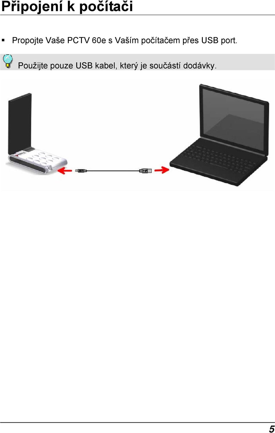 přes USB port.