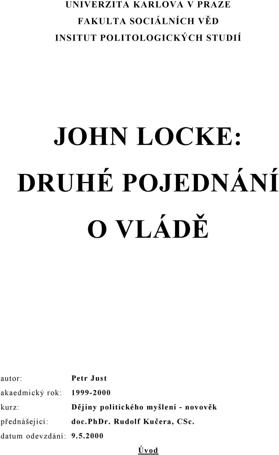 Petr Just akaedmický rok: 1999-2000 kurz: Dějiny politického myšlení