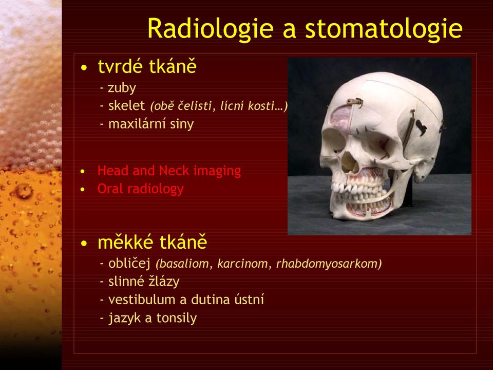 Oral radiology měkké tkáně - obličej (basaliom, karcinom,