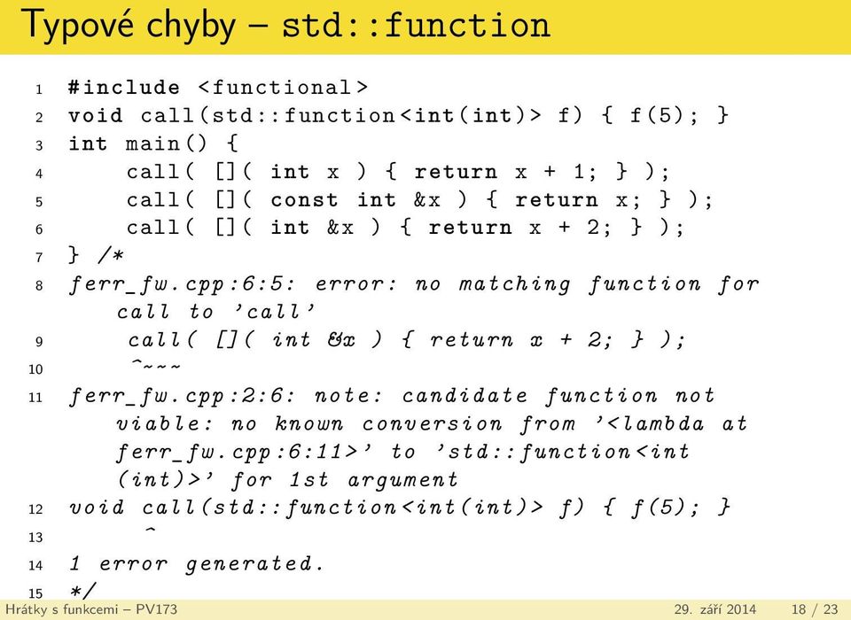 cpp :6:5: error: no matching function for call to call 9 call( []( int &x ) { return x + 2; } ); 10 ^~~~ 11 ferr_fw.