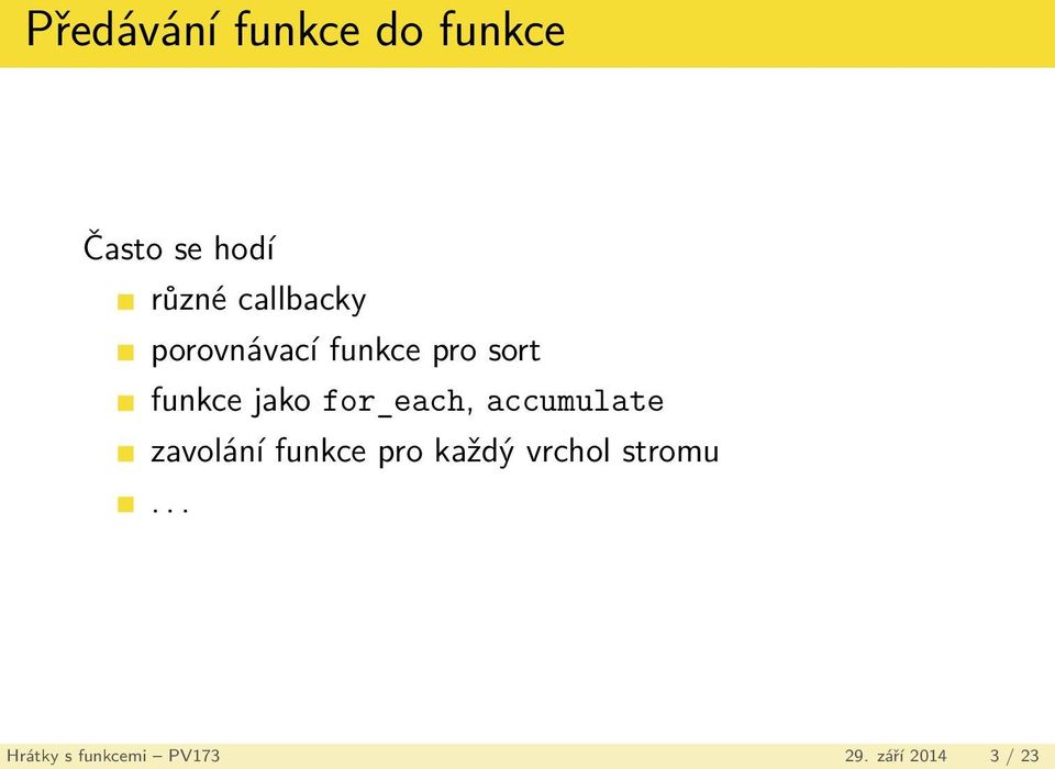 for_each, accumulate zavolání funkce pro každý