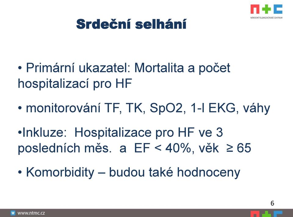 EKG, váhy Inkluze: Hospitalizace pro HF ve 3