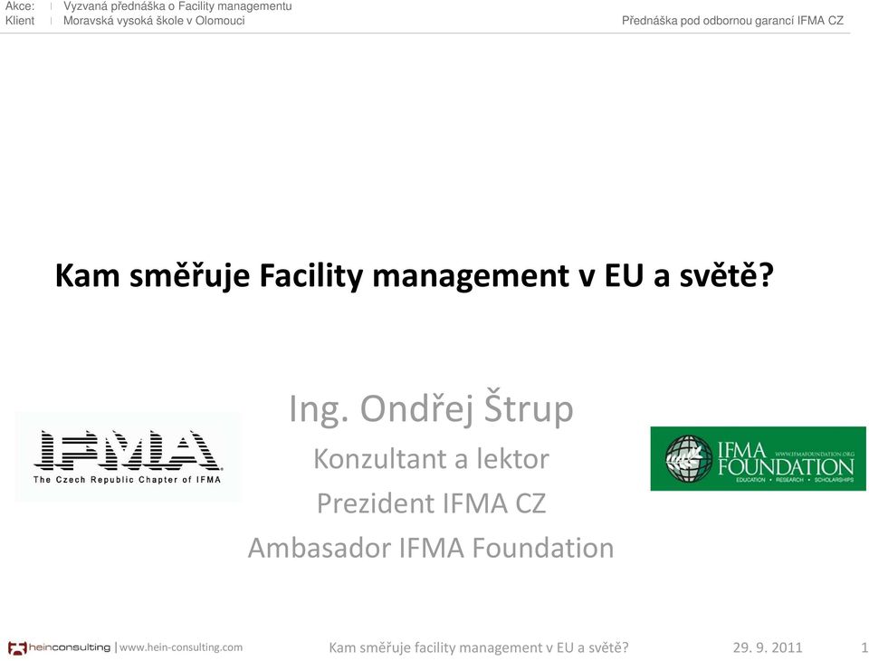 Prezident IFMA CZ Ambasador IFMA Foundation