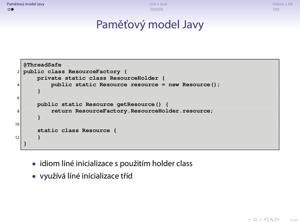 Resource getresource() { 8 return ResourceFactory.ResourceHolder.