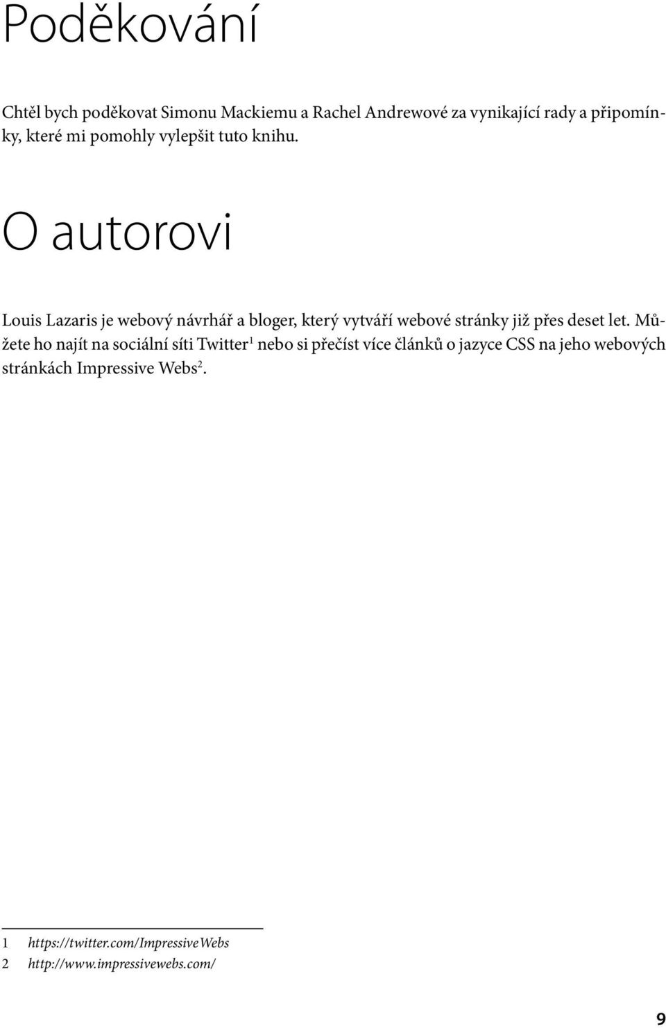 O autorovi Louis Lazaris je webový návrhář a bloger, který vytváří webové stránky již přes deset let.