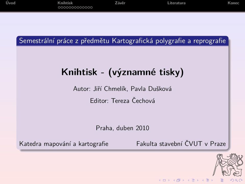Chmelík, Pavla Dušková Editor: Tereza Čechová Praha,