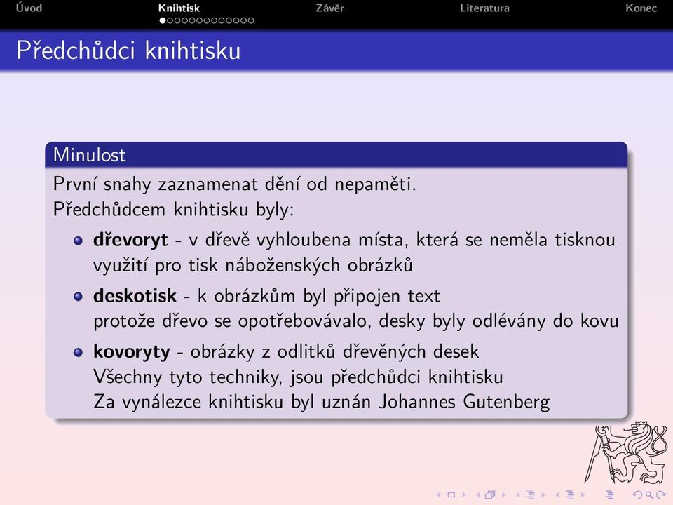 náboženských obrázků deskotisk - k obrázkům byl připojen text protože dřevo se opotřebovávalo, desky byly