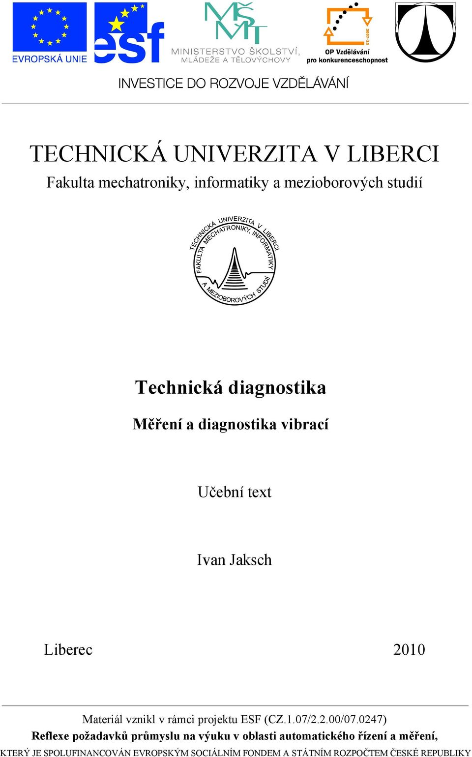 rámci projektu ESF (CZ.1.07/2.2.00/07.