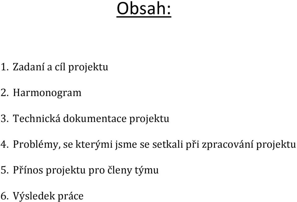 Problémy, se kterými jsme se setkali při