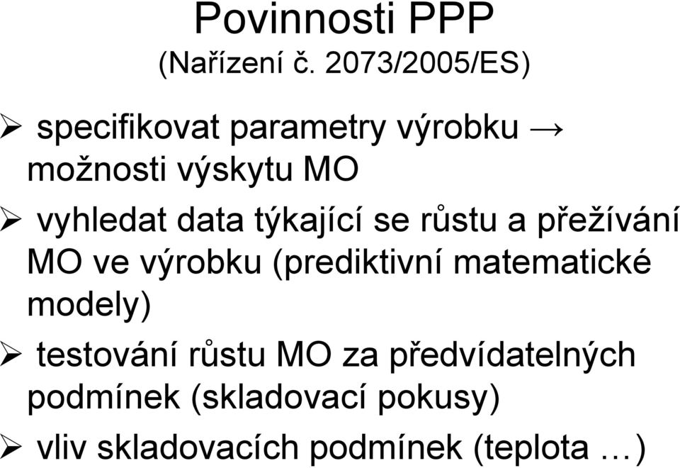 vyhledat data týkající se růstu a přežívání MO ve výrobku (prediktivní