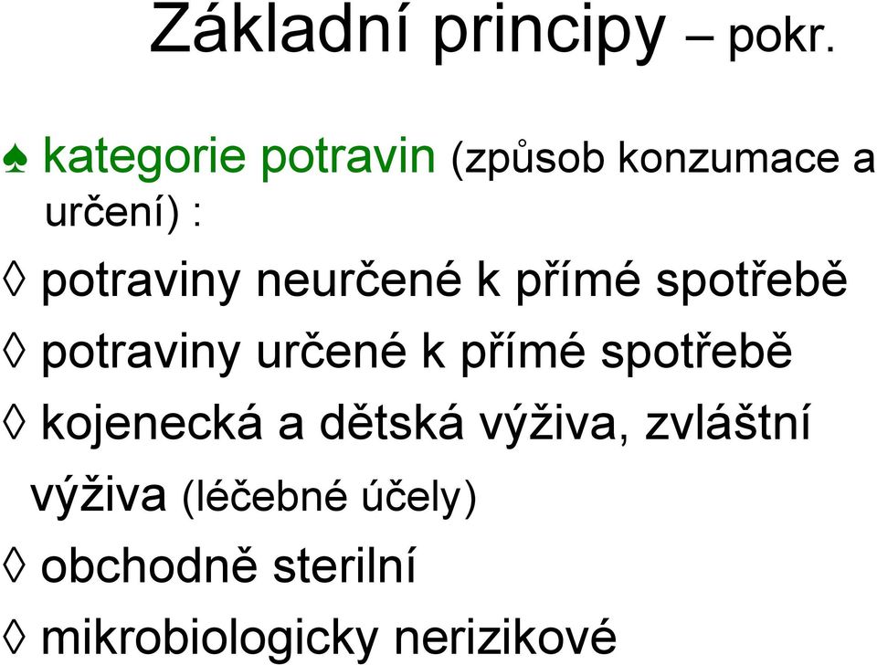 neurčené k přímé spotřebě potraviny určené k přímé spotřebě