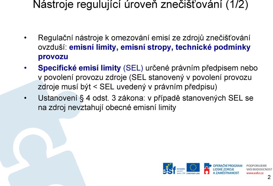 předpisem nebo v povolení provozu zdroje (SEL stanovený v povolení provozu zdroje musí být < SEL uvedený v