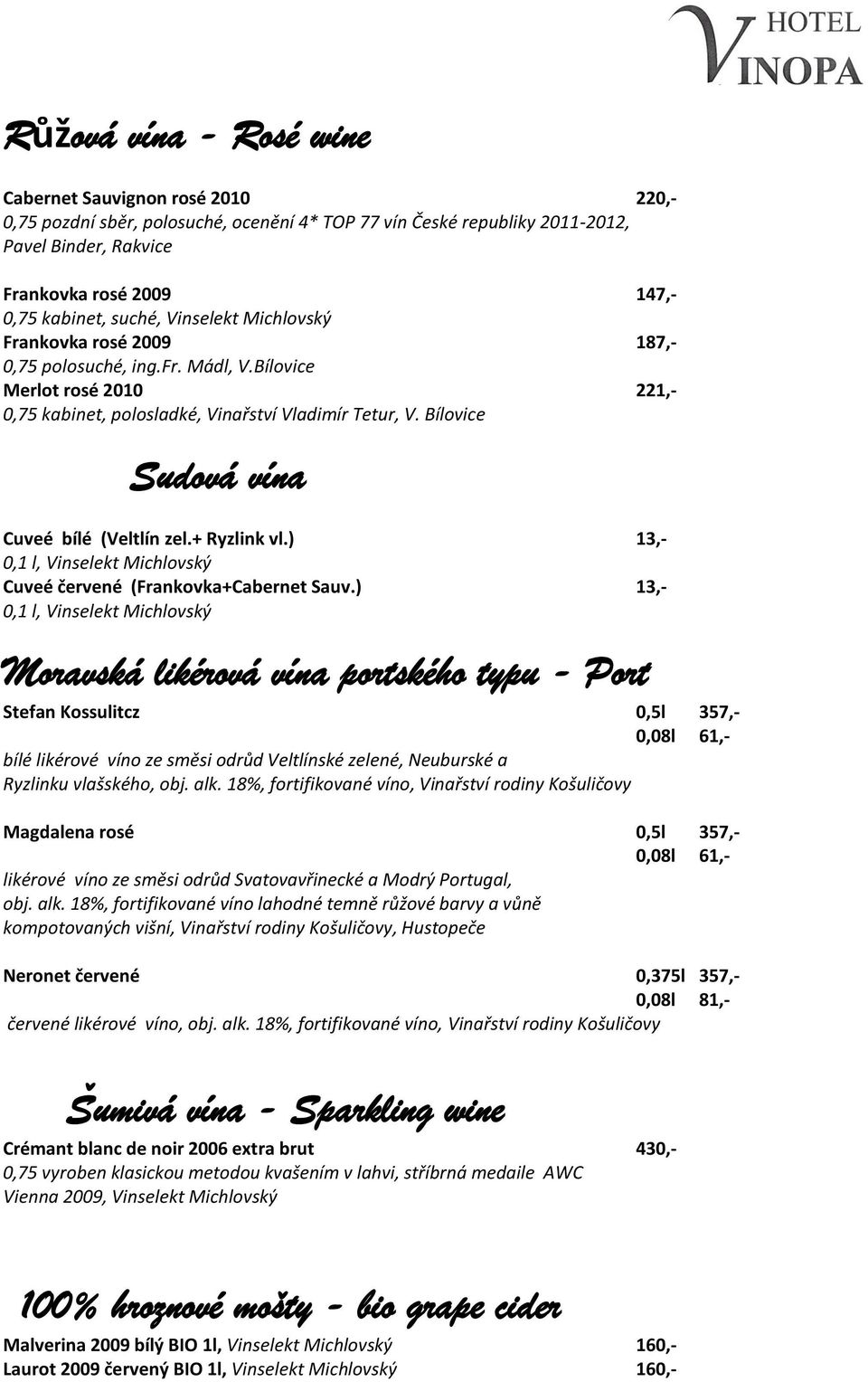 ) 13,- 0,1 l, Vinselekt Michlovský Cuveé červené (Frankovka+Cabernet Sauv.