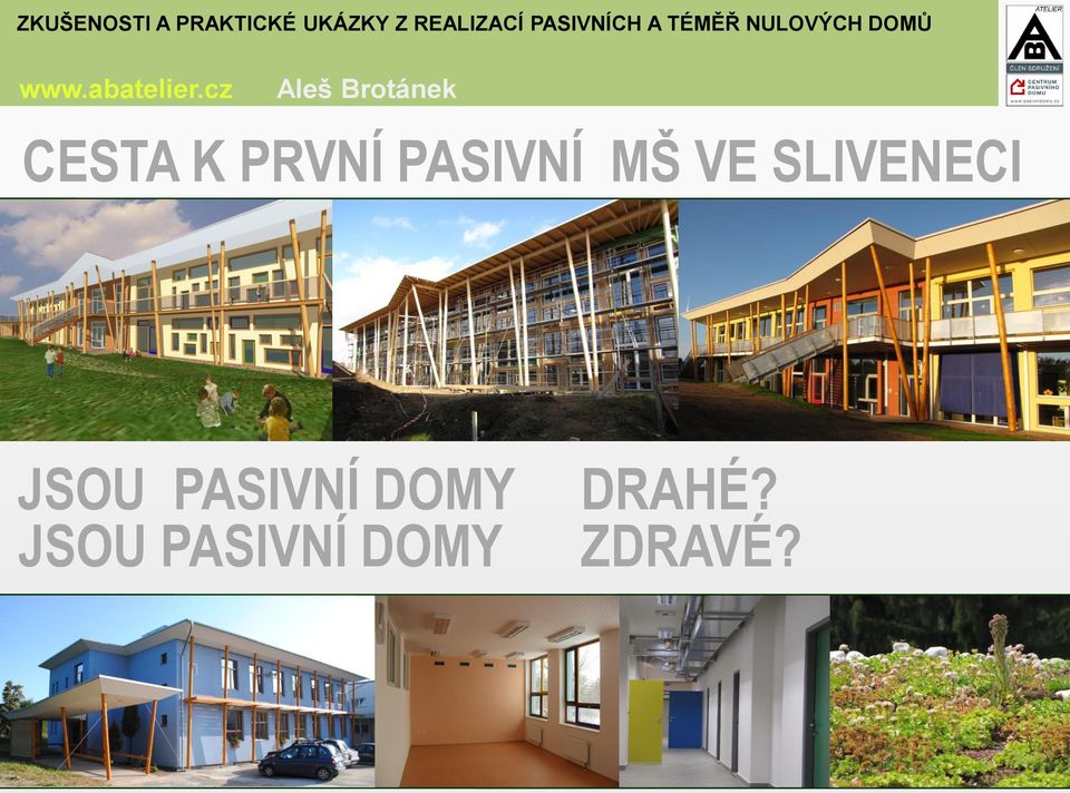 Brotánek CESTA K PRVNÍ PASIVNÍ MŠ VE