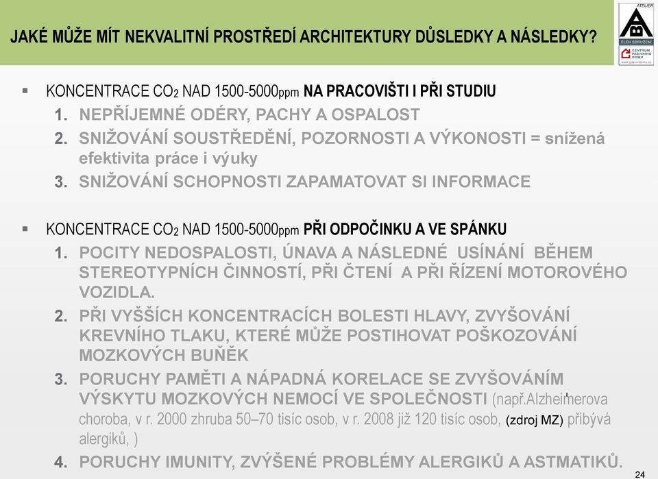 POCITY NEDOSPALOSTI, ÚNAVA A NÁSLEDNÉ USÍNÁNÍ BĚHEM STEREOTYPNÍCH ČINNOSTÍ, PŘI ČTENÍ A PŘI ŘÍZENÍ MOTOROVÉHO VOZIDLA. 2.