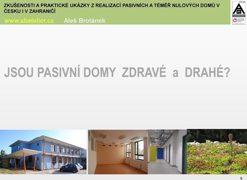 DOMŮ V ČESKU I V ZAHRANIČÍ Aleš
