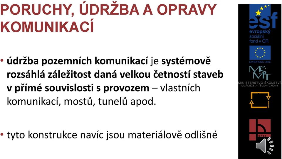 souvislosti s provozem vlastních komunikací, mostů,