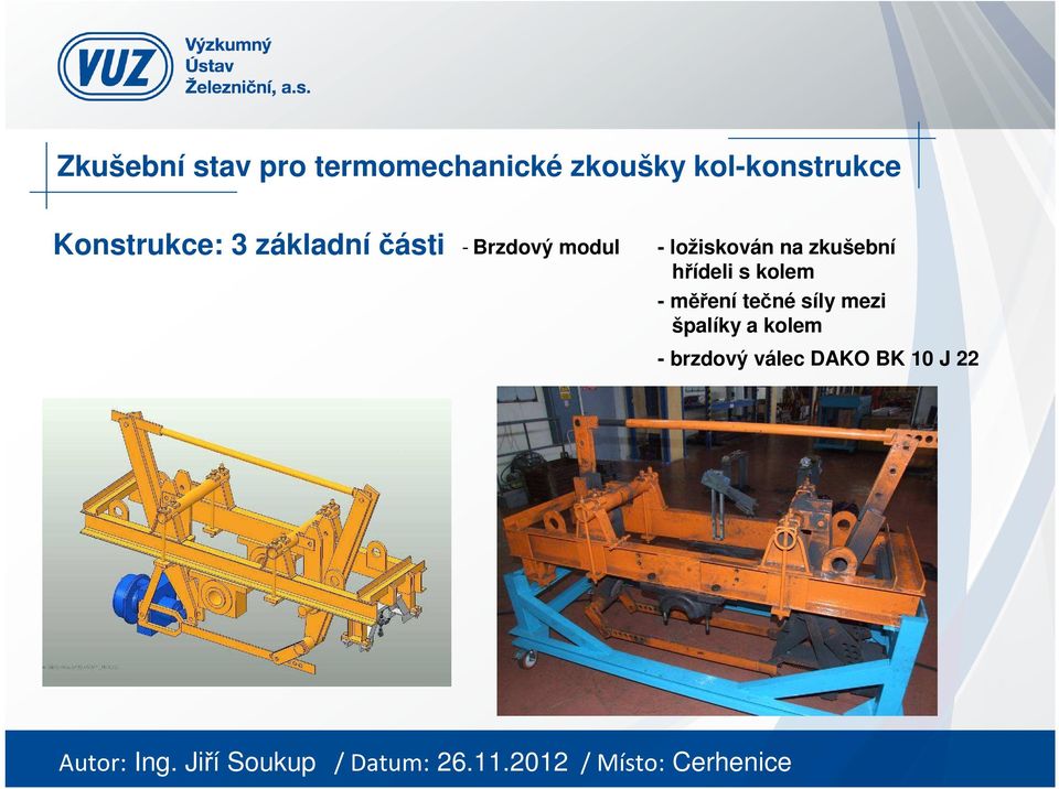 modul - ložiskován na zkušební hřídeli s kolem -