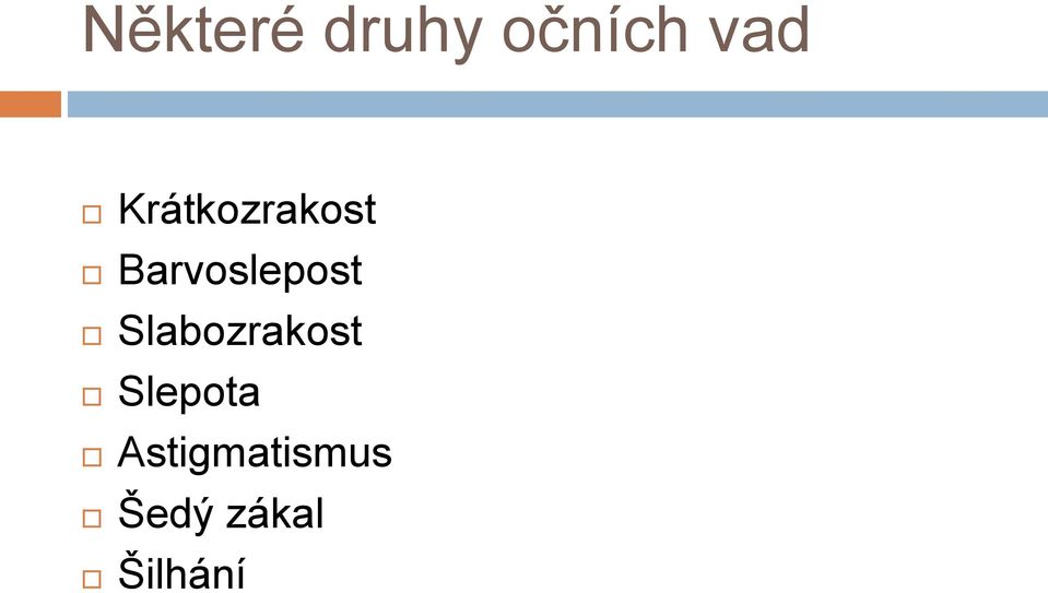 Slabozrakost Slepota