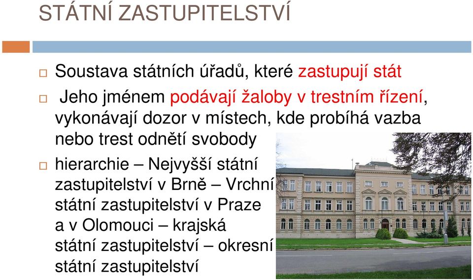 trest odnětí svobody hierarchie Nejvyšší státní zastupitelství v Brně Vrchní státní