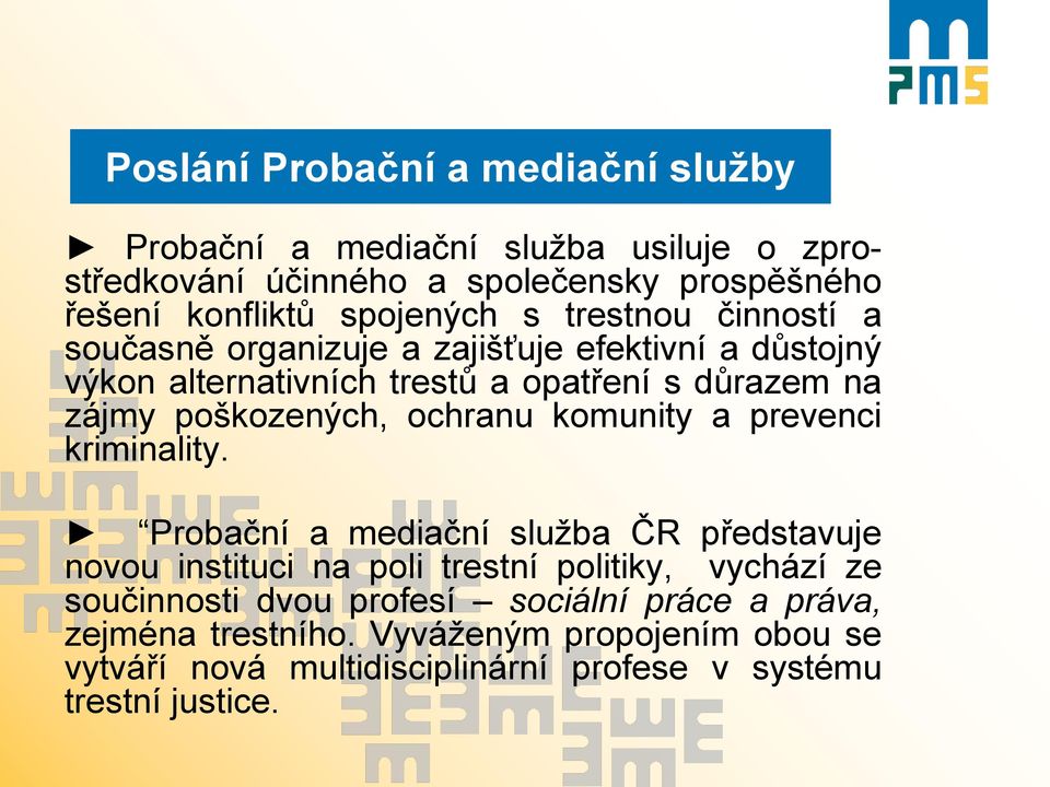 poškozených, ochranu komunity a prevenci kriminality.