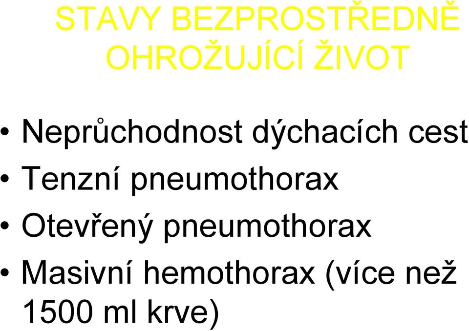 pneumothorax Otevřený pneumothorax