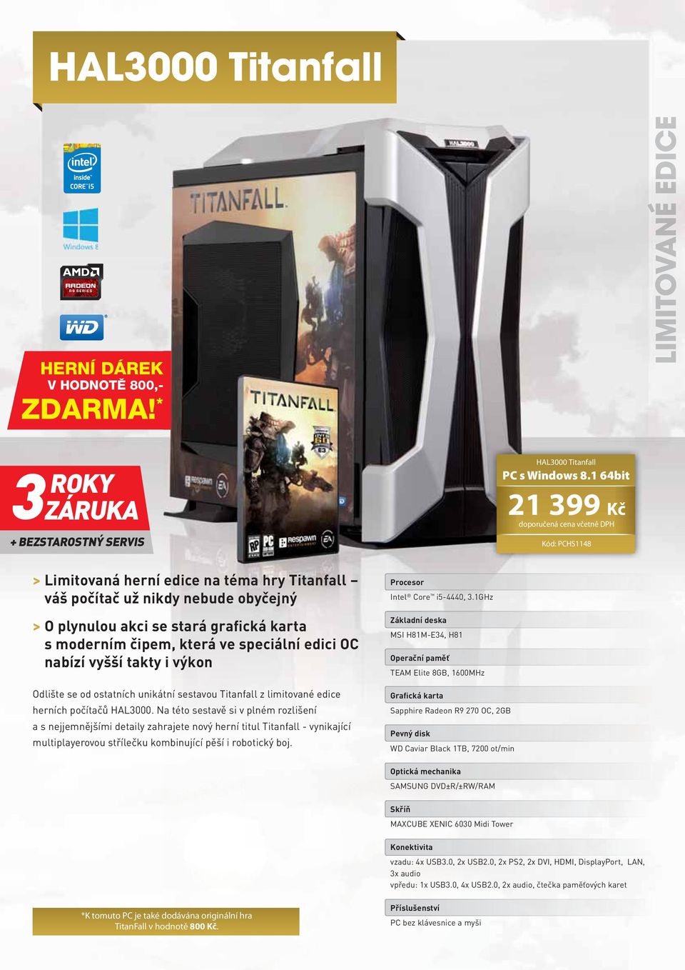 která ve speciální edici OC nabízí vyšší takty i výkon Odlište se od ostatních unikátní sestavou Titanfall z limitované edice herních počítačů HAL000.