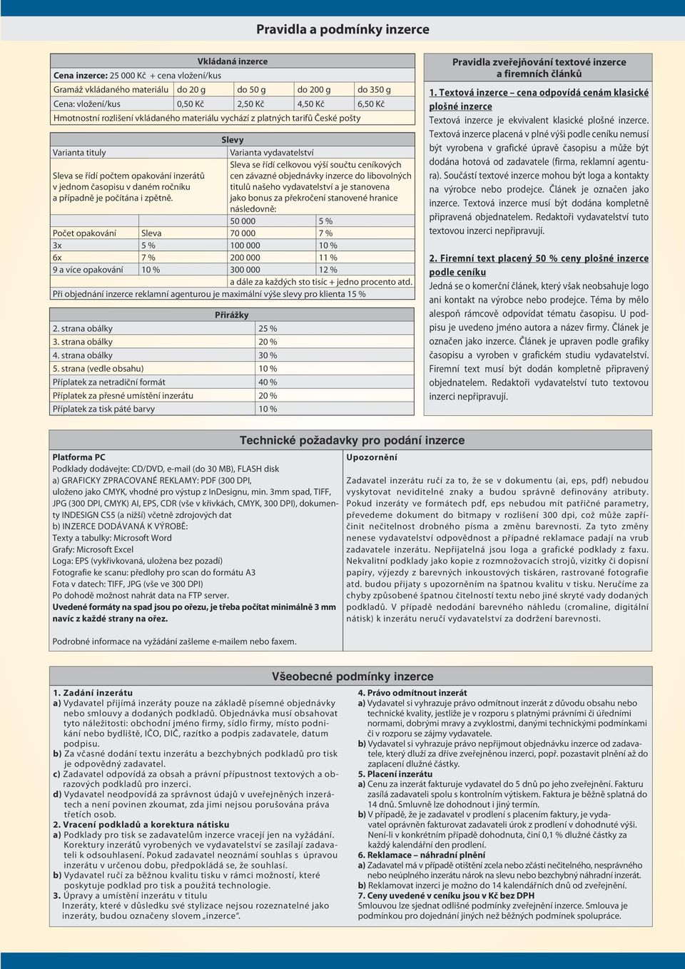 opakování inzerátů v jednom časopisu v daném ročníku a případně je počítána i zpětně.
