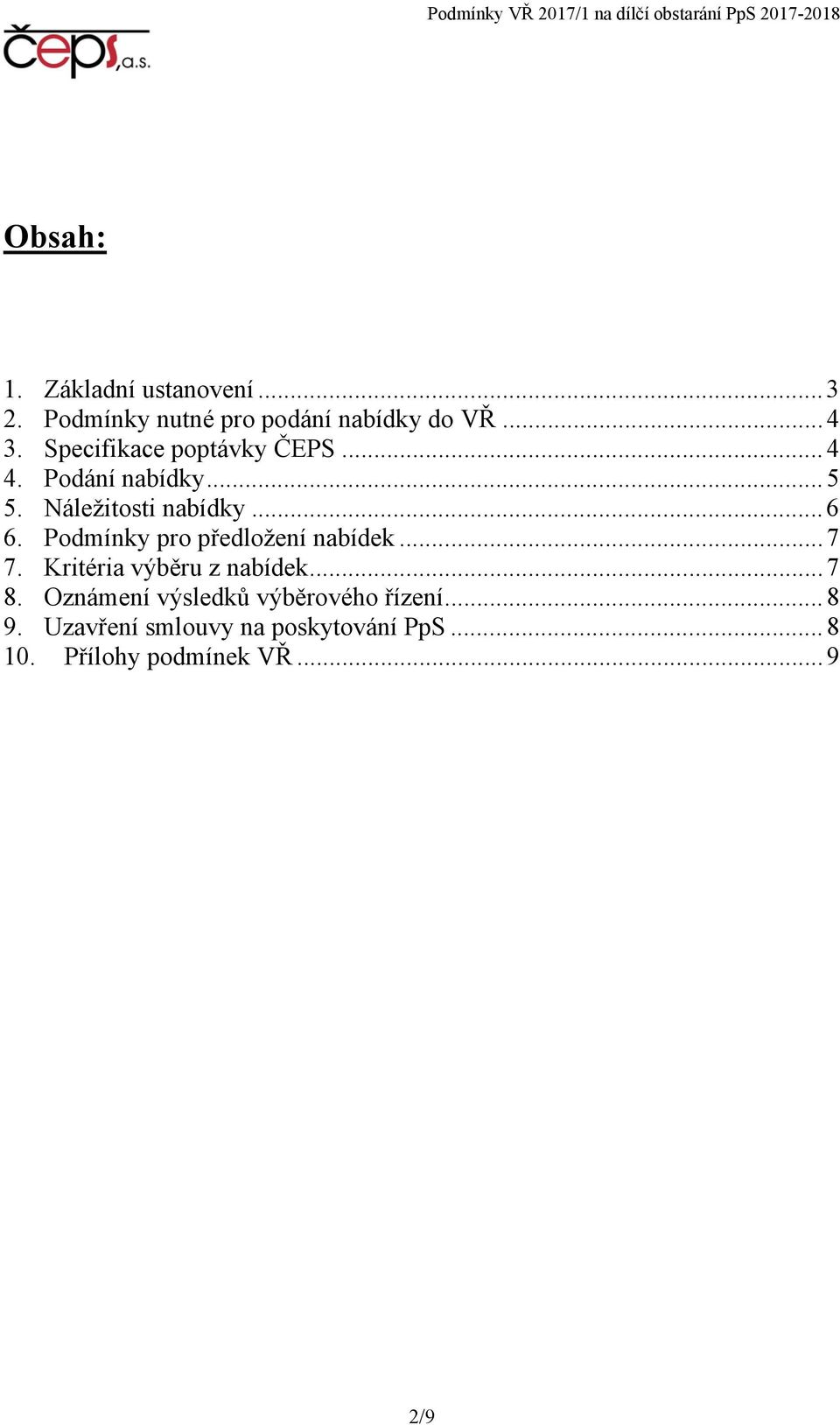 Podmínky pro předložení nabídek... 7 7. Kritéria výběru z nabídek... 7 8.