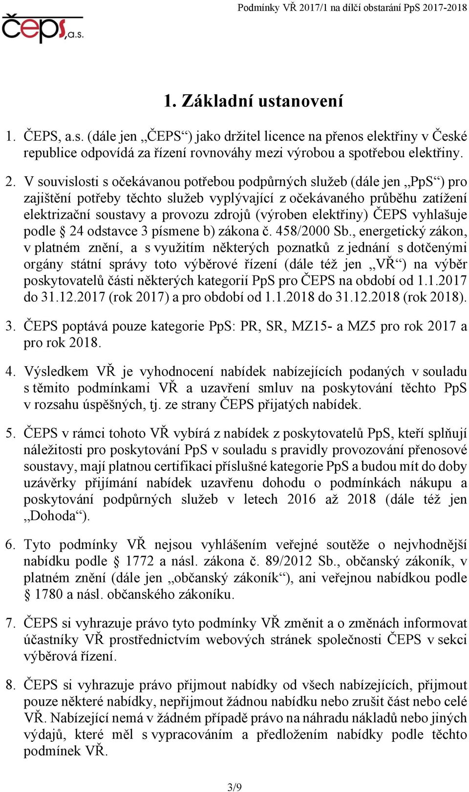 elektřiny) ČEPS vyhlašuje podle 24 odstavce 3 písmene b) zákona č. 458/2000 Sb.