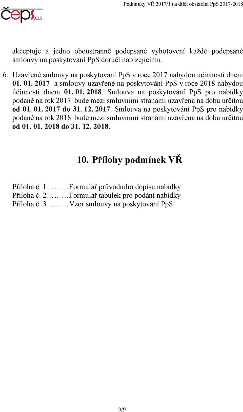 nabydou účinnosti dnem 01. 01. 2018. Smlouva na poskytování PpS pro nabídky podané na rok 2017 