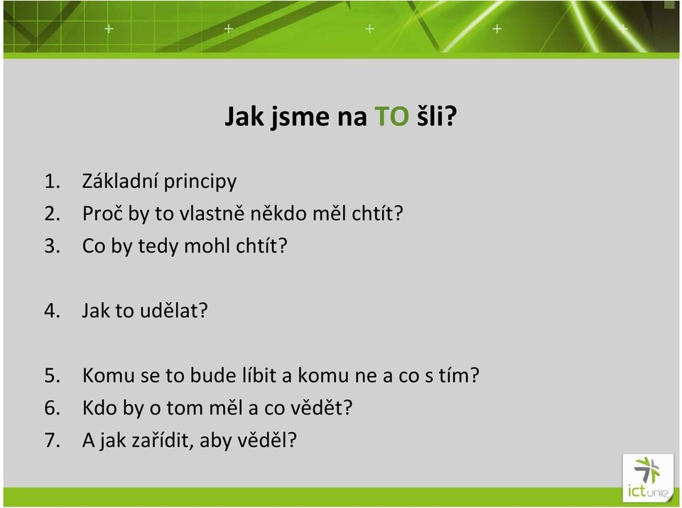 Co by tedy mohl chtít? 4. Jak to udělat? 5.