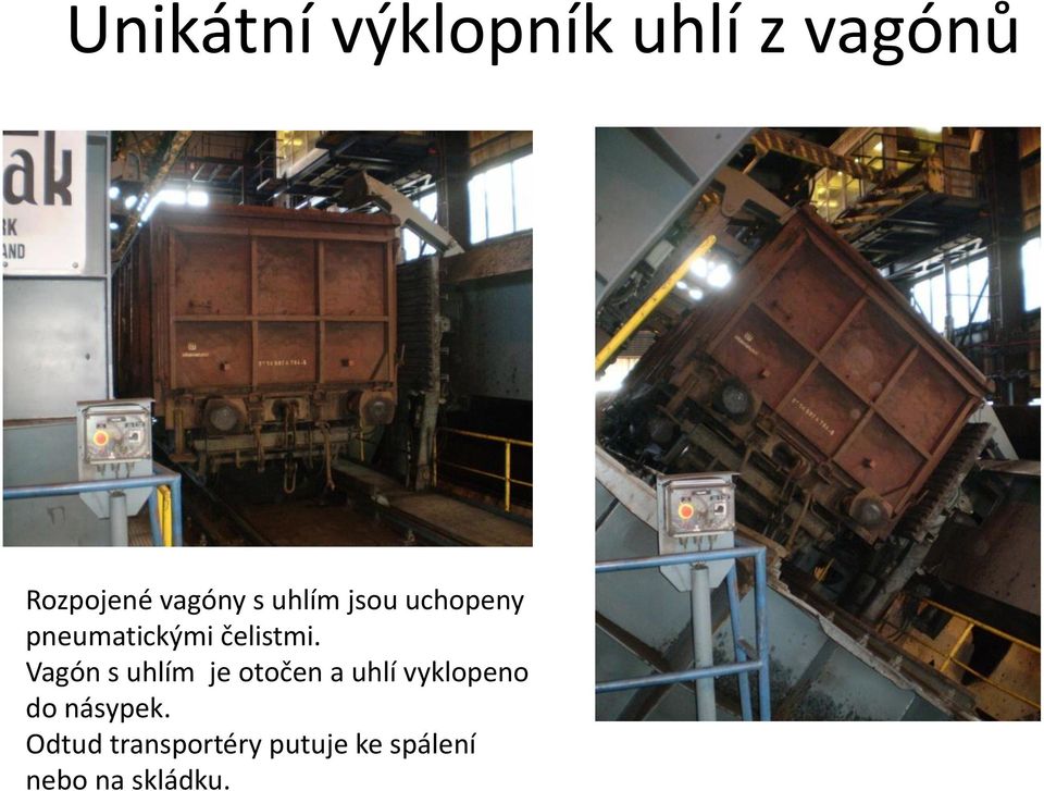 Vagón s uhlím je otočen a uhlí vyklopeno do