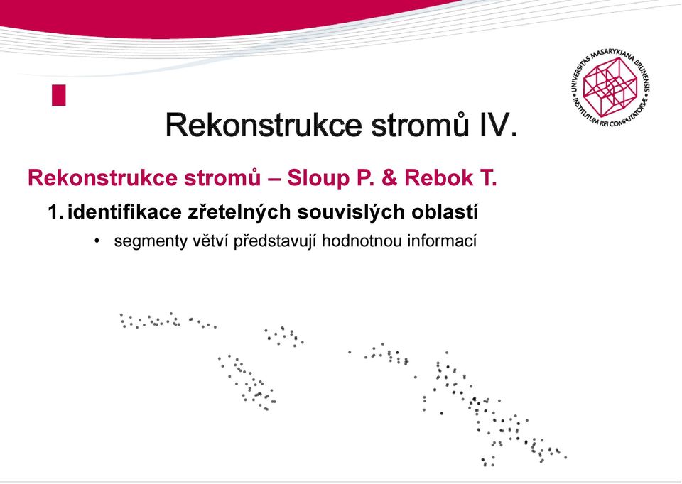 1. identifikace zřetelných souvislých