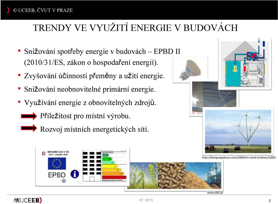 Snižování neobnovitelné primární energie. Využívání energie z obnovitelných zdrojů.