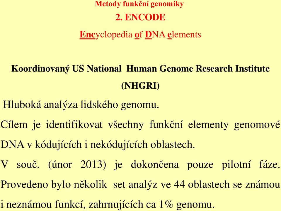 Hluboká analýza lidského genomu.